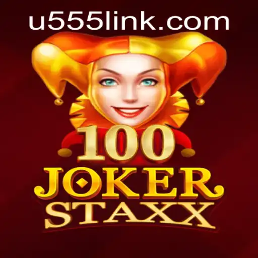 Unveiling the Casino Adventure: 100JokerStaxx and the Intriguing World of u555.COM
