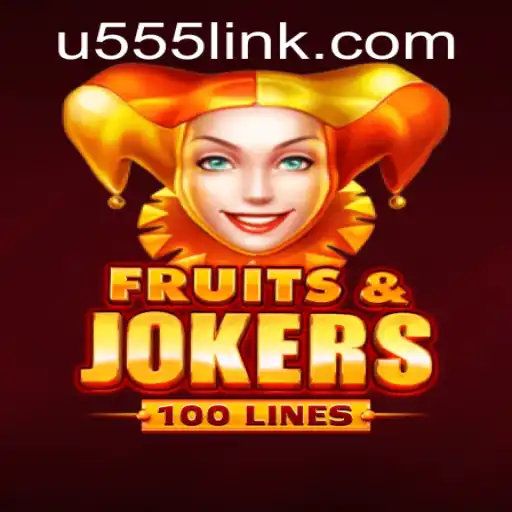 Unveiling the Exciting World of FruitsAndJokers100 and Its Connection to U555.COM