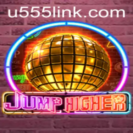 JumpHigher: A New Gaming Phenomenon by u555.COM