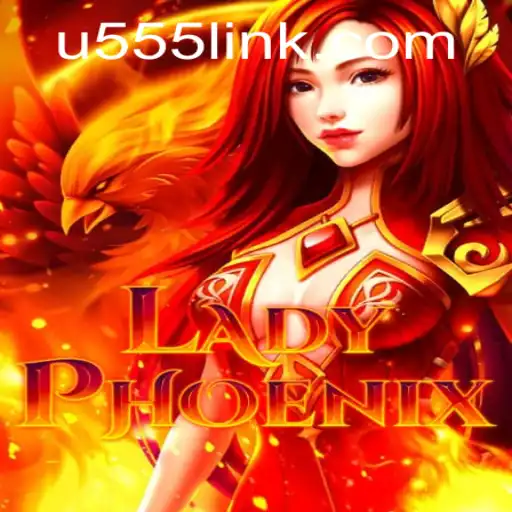 Discover the Thrilling World of LadyPhoenix - Unleash Your Gaming Adventure at u555.COM